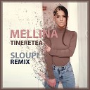 Mellina - Tineretea Sloupi Remix