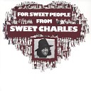 Sweet Charles - I ll Never Let You Break My Heart Again