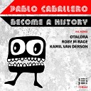 Pablo Caballero - Become A History Roby M Rage Remix