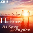 DJ Sava ft Faydee - Love In Dubai Edo Remix