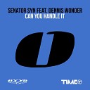 Senator Syn feat Dennis Wonder - Can You Handle It Silosonic Remix