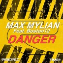 Max Mylian feat Boston12 - Danger Radio Edit