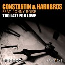 Constantin Hardbros feat Jonny Rose - Too Late for Love Bottai Remix