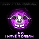 J K O - I Have A Dream