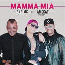 Raf MC feat Amscat - Mamma mia Radio Version