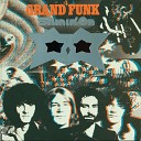 Grand Funk Railroad - Carry Me Through Remastered 2002