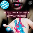 Killafoe J Nitrous Kira Annelies - Say You Need Me Original Mix