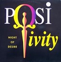 POSITIVITY - Night Of Desire Original Radio Edit
