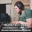 Sergey Kutsuev - Live Bar Boss 14 08 2015 part 2