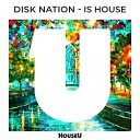 Disk Nation - Is House Original Mix