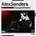 Alex Sanders - Gangsta Riddim