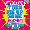 Jayceeoh - Turn Me Up Some Dustin Que Remix