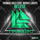 Thomas Gold feat Bright Light - Believe Original Mix