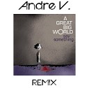 A Great Big World - Say Something Andre V Remix