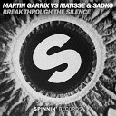 Martin Garrix vs Matisse Sadko - Break Through The Silence Original Mix