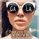 Gala - Freed From Desire VikiVii 2015 Remix