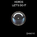 Horos - Let s Do It Radio Mix