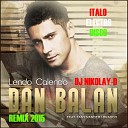 T VANDER ft DAN BALAN vs BRASCO - Lendo Calendo DJ NIKOLAYD Remix 2015