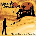 Grand Delusion - Awakening Of A Different Plane