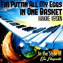 Karaoke Ameritz - I m Puttin All My Eggs in One Basket In the Style of Ella Fitzgerald Karaoke…