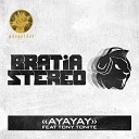 1 Bratia Stereo - Ayayay ft Tony Tonite