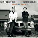 Dave Forestfield Jarkka Rissanen - I Shall Not Be Moved