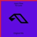 Jason Ross - For Love Extended Mix