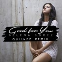 Selena Gomez - Good For You Qulinez Remix