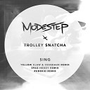 Modestep Trolley Snatcha - Sing Yellow Claw Cesqeaux Remix