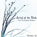 Michael Tai - Arrival of the Birds From The Cinematic…
