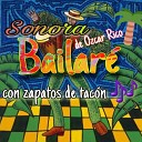 Sonora Bailar de Ozcar Rico - Mi Historia Entre Tus Dedos