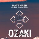 Matt Nash - Nothing Else Matters OZAKI Remix