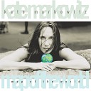 Kate Markowitz - Can We Still Be Friends