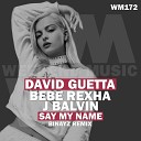 David Guetta Bebe Rexha J Balvin - Say My Name Binayz Radio Edit