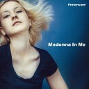 Protorward - Madonna In Me