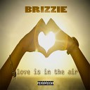 Brizzie - Love Is in the Air