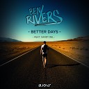 Ben Rivers feat Sandy Del - Better Days Original Mix