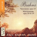 Paul Badura Skoda - 4 Klavierst cke in B Minor Op 119 No 1 Intermezzo…