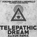 Joachim Garraud Ridwello feat Chuck Preston - Telepathic Dream Alixun Remix