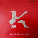 Kaskivano - Te llevo en mi