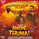 Hiphop Tamizha Arivu Sollisai Selvandhar - Veedhikor Jaadhi From Natpe Thunai
