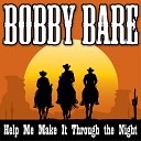 Bobby Bare - I m Her Hoss If I Never Win a Race