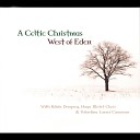 West Of Eden feat R is n Dempsey Haga Motet… - The Wexford Carol