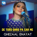 Ghezaal Enayat - De Toro Ghro Pa Sar Me