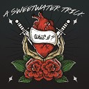 A SweetWater Trick - Unblessed Parasite
