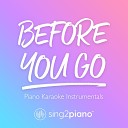 Sing2piano - Before You Go Higher Key Originally Performed by Lewis Capaldi Piano Karaoke…