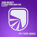 Josh Bailey - It Could Have Been You Original Mix