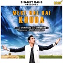 Shamey Hans - Mere Nal Hai Khuda