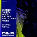 Kiran M Sajeev Soul Lifters Claire Willis - Broken Wings Extended Mix