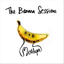 The Banana Sessions - Eyes Like Yours